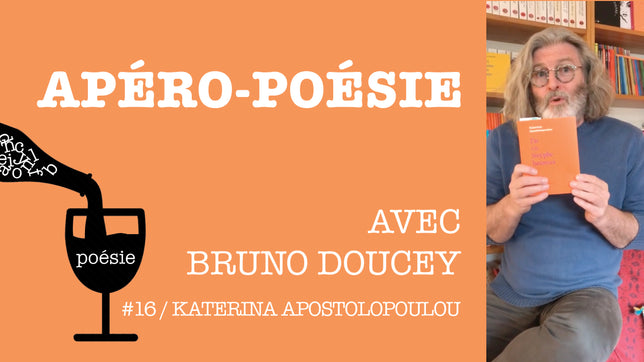 Apéro-poésie avec Bruno Doucey #16 / Katerina Apostolopoulou