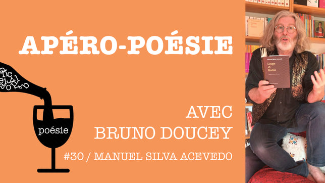 Apéro-poésie avec Bruno Doucey #30 / Manuel Silva Acevedo