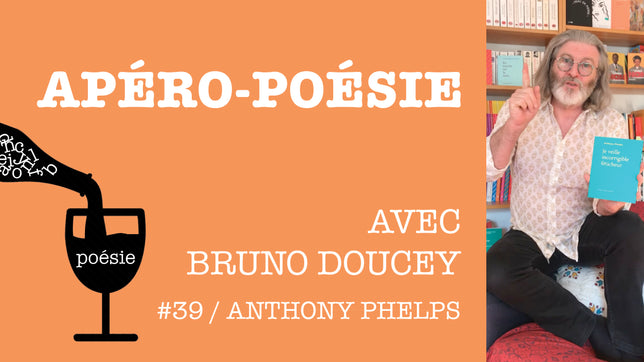 Apéro-poésie avec Bruno Doucey #39 / Anthony Phelps