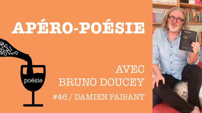 Apéro-poésie avec Bruno Doucey #46 / Damien Paisant