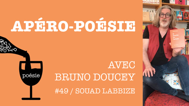 Apéro-poésie avec Bruno Doucey #49 / Souad Labbize