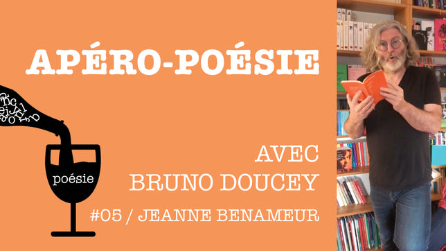 Apéro-poésie avec Bruno Doucey #05 / Jeanne Benameur