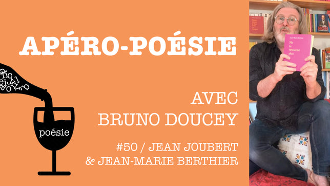 Apéro-poésie avec Bruno Doucey #50 / Jean Joubert & Jean-Marie Berthier