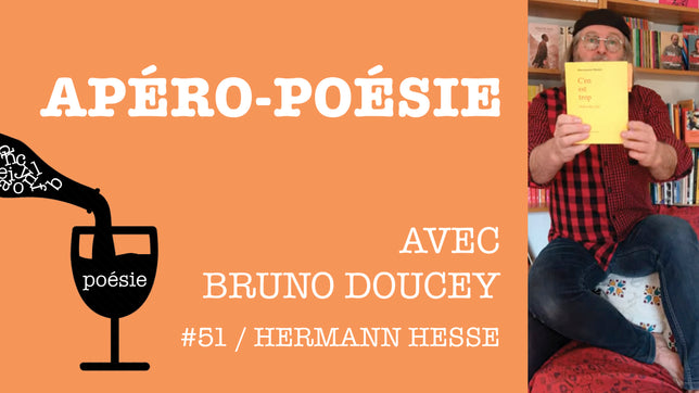 Apéro-poésie avec Bruno Doucey #51 / Hermann Hesse