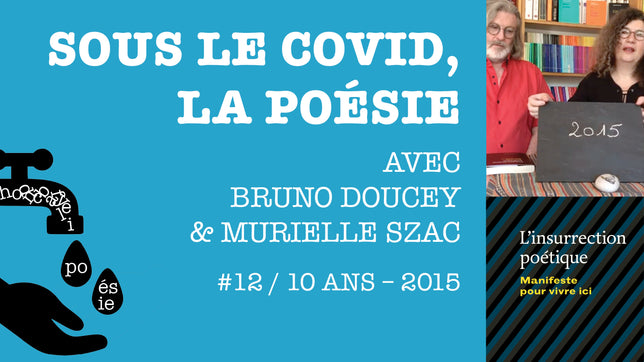 Sous le covid, la poésie #12 / Année 2015