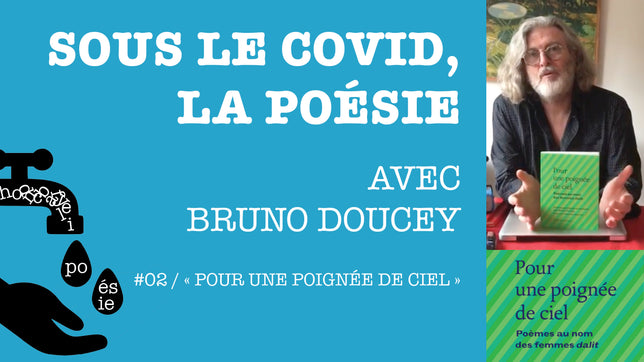 Sous le covid, la poésie #02 / "Pour une poignée de ciel"