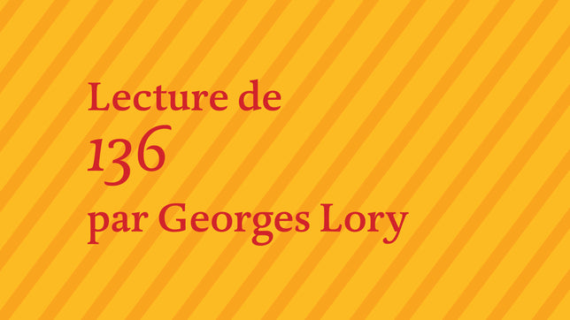 "136", lecture par Georges Lory