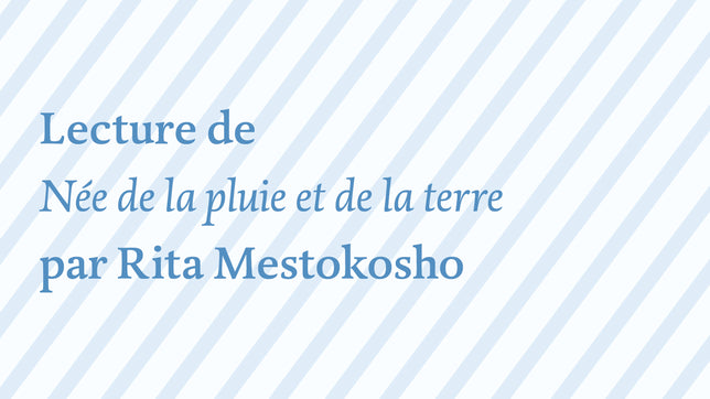 "Née de la pluie et de la terre", par Rita Mestokosho